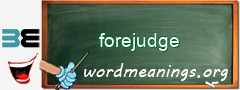 WordMeaning blackboard for forejudge